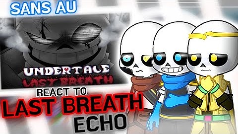 SANS AU React to Undertale:Last Breath Echo //GachaLife2