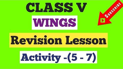 Class 5 English Wings ৷৷ Revision Lesson ৷৷ Activity - 5, 6 & 7