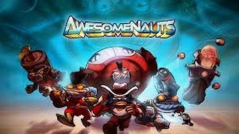 Awesomenauts Pt. 1: So the "awesomenauts" begins