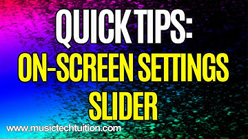 Quick Tips: On-Screen Value Fader