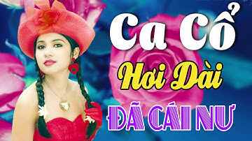 Vừa Nằm Vừa Nghe Ca Cổ Cải Lương Dễ Ngủ - Ca Cổ Cải Lương Hơi Dài ĐÃ CÁI NƯ🌹Ca Cổ Hay Nhất 2025
