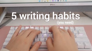 5 WAYS TO *INSTANTLY* IMPROVE YOUR WRITING ✔📓 how to write your book better (writer habits)