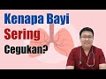 KENAPA BAYI SERING CEGUKAN - ENSIKLOPEDIA DOKTER