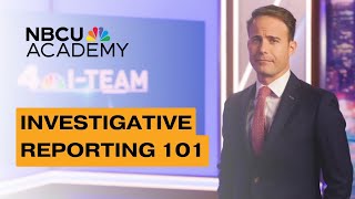 Investigative Reporting 101 - NBCU Academy