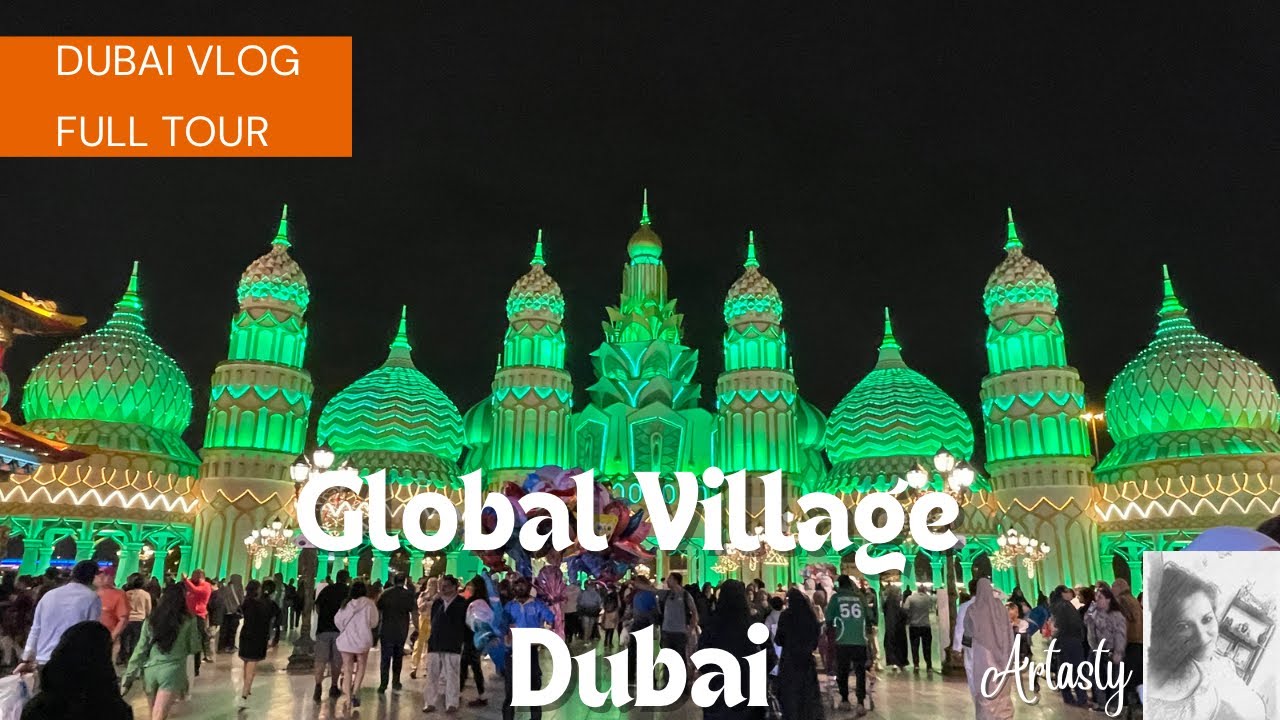 Global village азиатская. Дубай 2022. Дубай 2022 и 2023 году. Дубай 2023. Global Village Beijing.