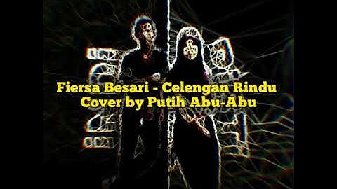 Lirik Musik Fiersa Besari - Celengan Rindu (Cover By Putih Abu-abu)