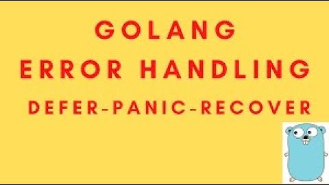 Go Golang Tutorial#15  Error Handling and Logging defer, panic, and recover Part ONE
