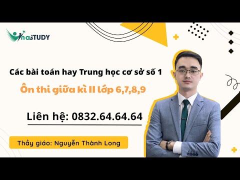 Video Các bài toán hay Trung học cơ sở số 1 - Ôn thi giữa kì... - YouTube