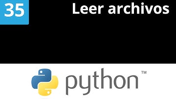 Python Tutorial 35 - Leer Archivos