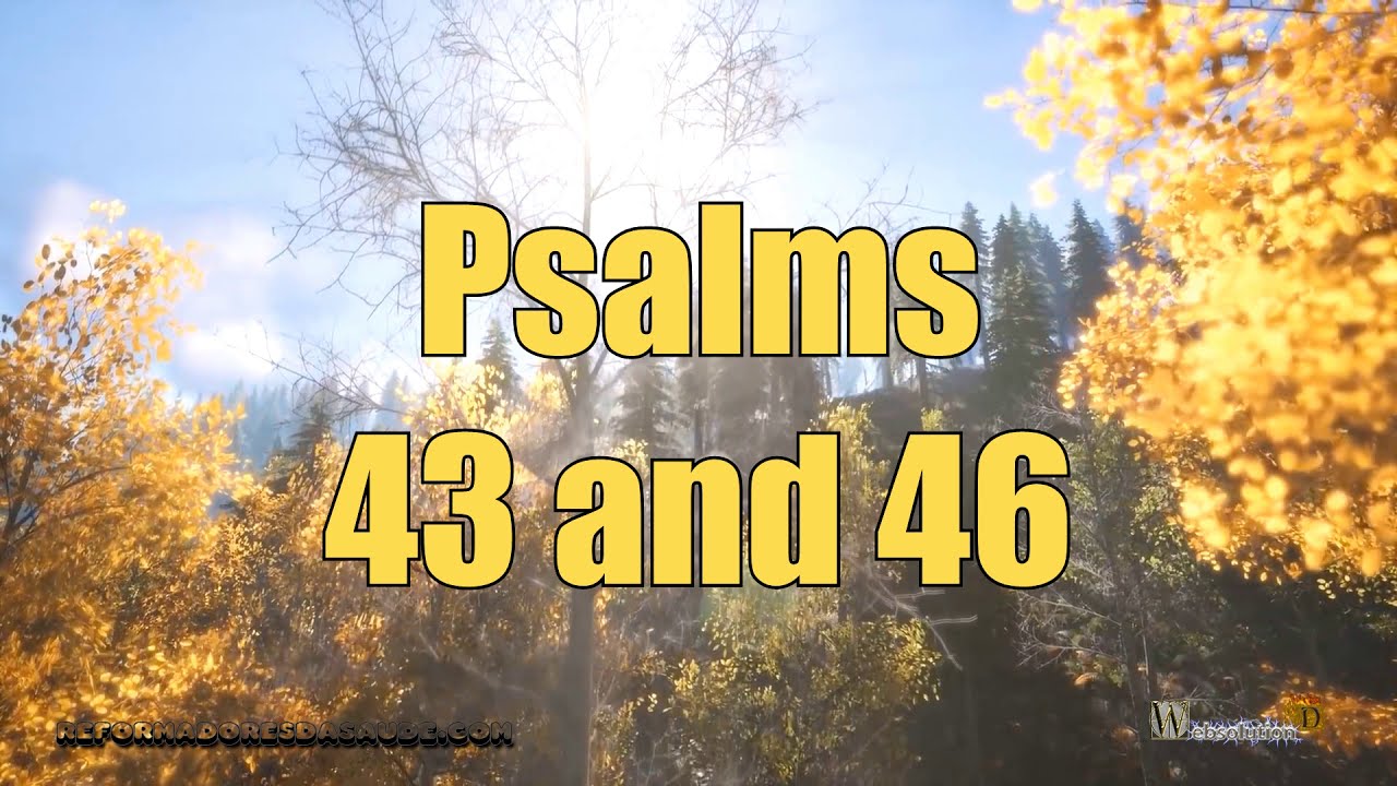 Vídeo: Psalms 43 and 46 - God is our refuge