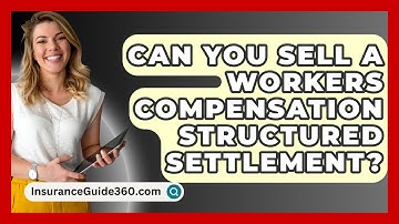 Can You Sell A Workers Compensation Structured Settlement? - InsuranceGuide360.com