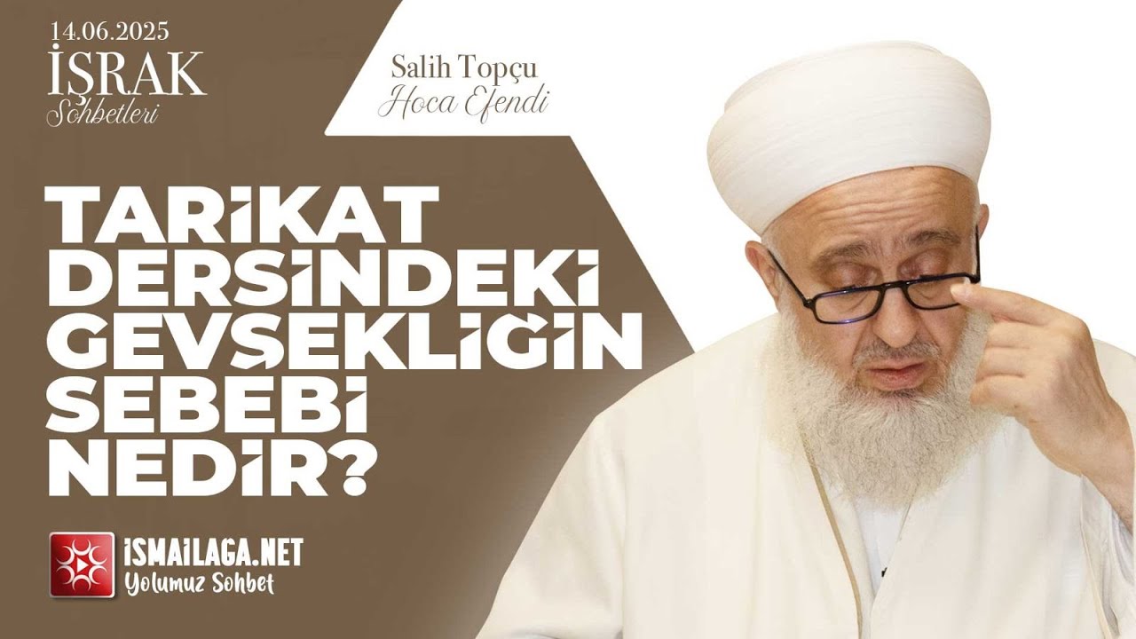 İşrak Sohbetleri; Alimler Ulaşılmayan İnsan Olmamalı! - Salih Topçu Hoca Efendi @ismailaganet