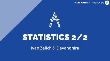 Statistics 2/2 | Maths IGCSE S1·E14 | ZNotes Live