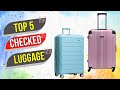 Top 5 Best Checked Luggages 2025 ✅ Durable, Stylish &amp; Worth It ✈️