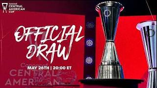 Official Draw Of The 2026 Concacaf Central American Cup