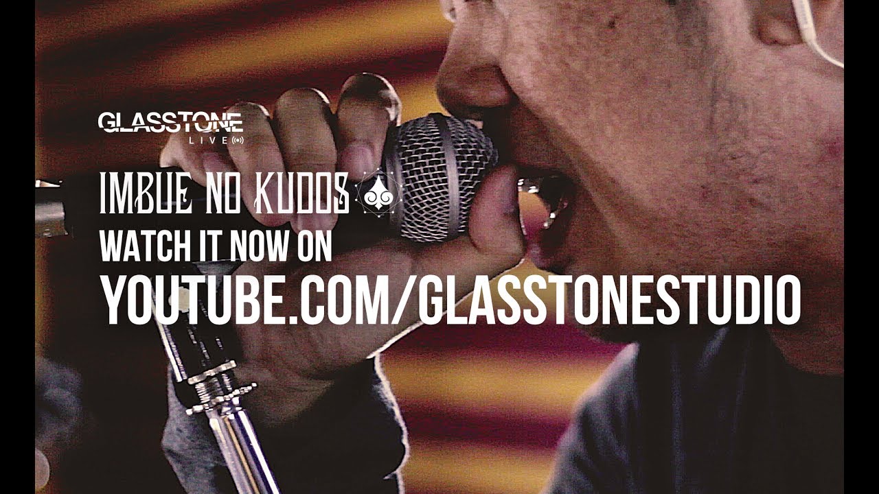 GlassTone Live Presents: Imbuenokudos