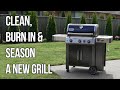 Clean, Burn In, and Seasoning a New Grill feat. Weber Genesis II E-335