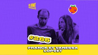 #265  Réinventer les relations amoureuses libérées avec Franck & Vanessa Lopvet