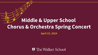 Walker Middle and Upper School Chorus and Orchestra Spring Concert