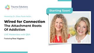 Wired for Connection: The Attachment Roots of Addiction