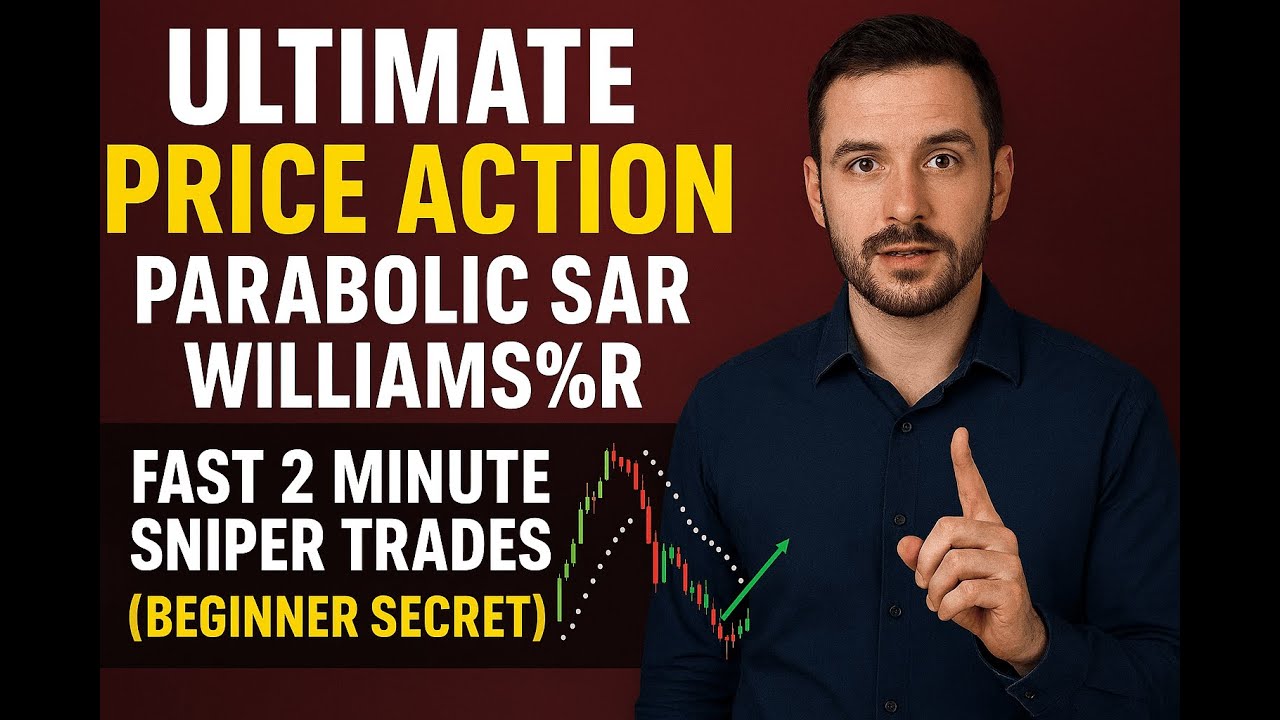 Ultimate Price Action + Parabolic SAR + Williams%R Fast 2 Minute Sniper Trades (Beginner Secret)