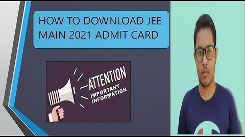 HOW TO Download  jee  main 2021   Admit card