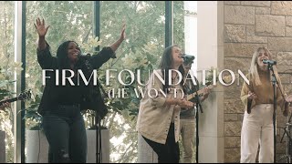 Firm Foundation (He Won't) | The Worship Initiative (feat. Davy Flowers)