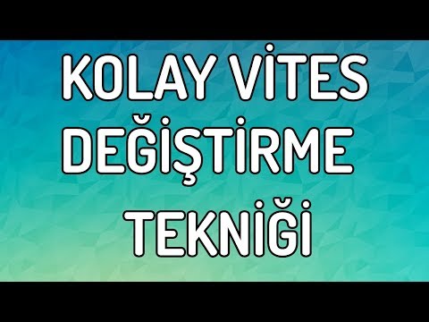 KOLAY VİTES DEĞİŞTİRME TEKNİĞİ