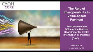 CAQH CORE: The Role of Interoperability in Value-based Payment, ONC Perspective