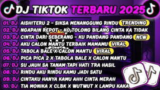 DJ TIKTOK TERBARU 2025🎵DJ AISHITERU 2 - SIKSA MENANGGUNG RINDU🎵DJ NGAPAIN REPOT FULL ALBUM