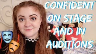 HOW TO BE CONFIDENT ON STAGE AND IN AUDITIONS!