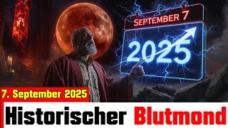 Prophetischer Blutmond Und Historische Ereignisse Der 7. September 2025