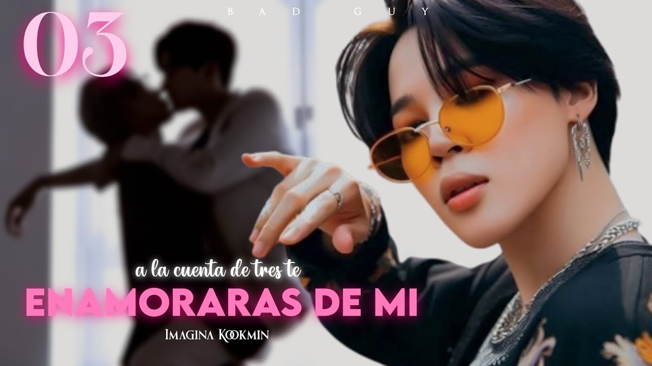 Imagina Kookmin A la Cuenta de Tres te Enamorarás de Mí (03) - YouTube