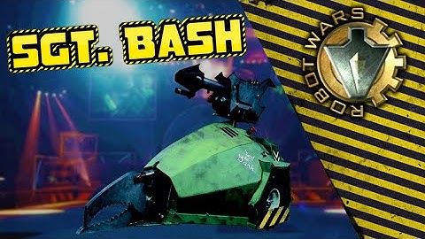 Sgt. Bash | Robot Wars