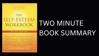 The Self-Esteem Workbook by Glenn R. Schiraldi Book Summary
