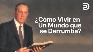 Siete Pasos Para un Avivamiento 7  Cómo Vivir en un Mundo que se Derrumba  4377 Derek Prince