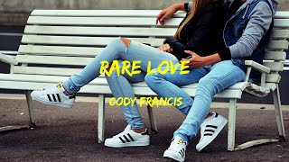 Cody Francis - Rare Love Lyrics Resimi