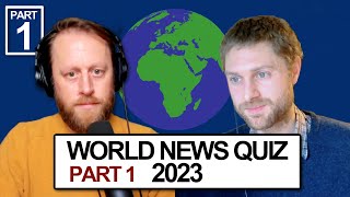 861. WORLD NEWS QUIZ 2023 Part 1 (with Stephen from SEND7 Podcast)