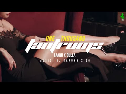 One Thousand Tantrums: Nakhre Hazar | Bulla & Taadu | Dj Tarunn | GG | Latest New Punjabi Songs 2023