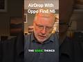 AirDrop With Oppo Find N6