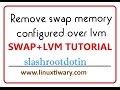 How to remove swap memory configured over lvm