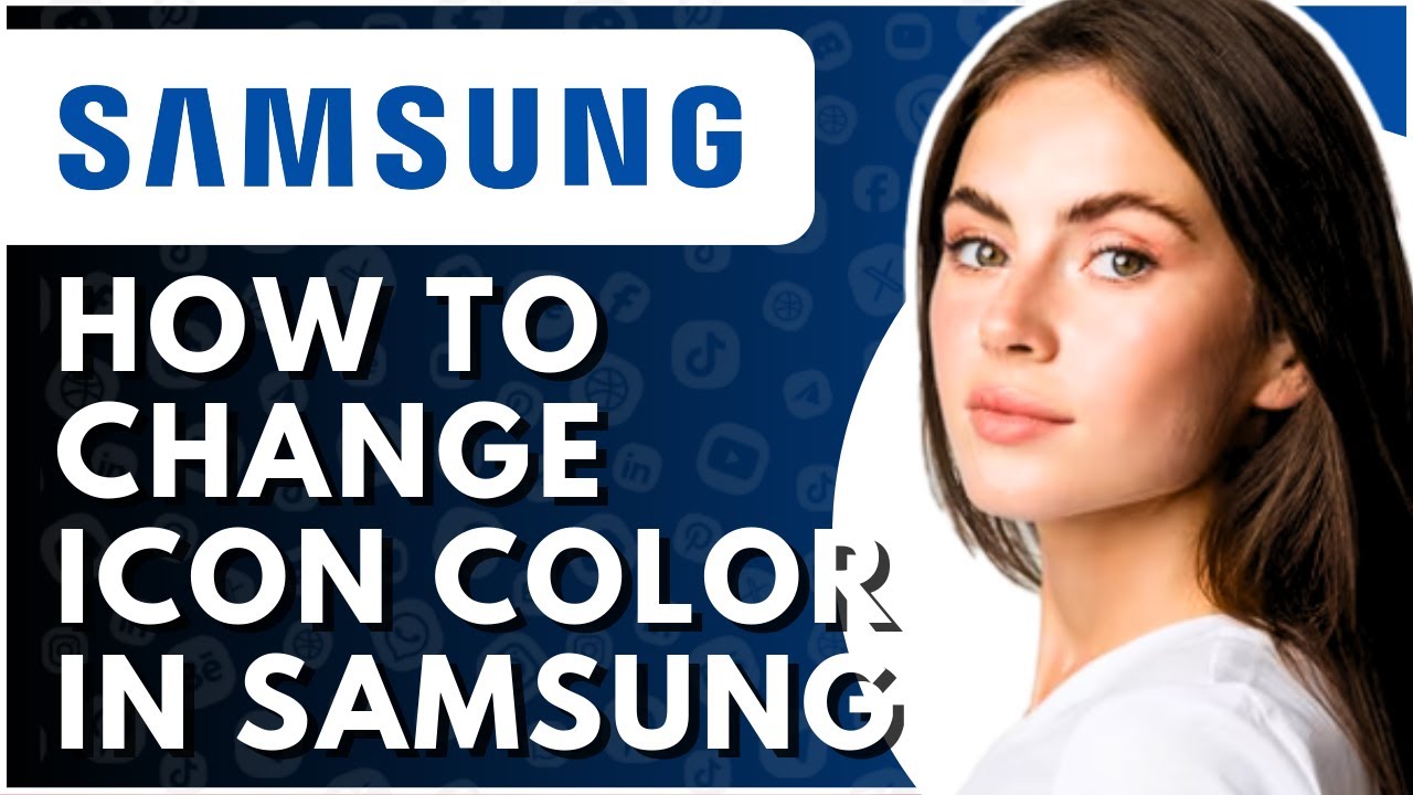how-to-change-icon-color-in-samsung-full-guide-youtube