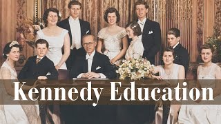 A Kennedy Education: The Schools and Scandals Behind America’s Most Famous Family