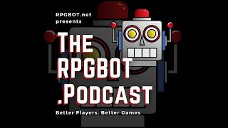 RPGBOT Delayed for a Special August 1st Episode at 9am Eastern /6am Pacific Time