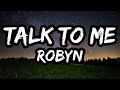 Robyn Talk To Me Lyrics