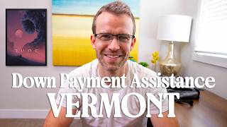 Vermont Down Payment Assistance Programs 2026 (Full Guide)
