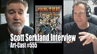 Artcast 555 - Scott Serkland Interview / How To Make Comics!