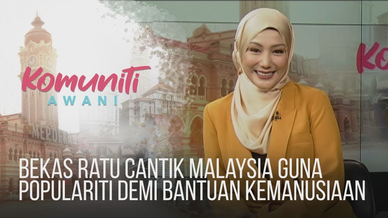 Komunitiawani Bekas Ratu Cantik Malaysia Guna Populariti Demi Bantuan Kemanusiaan Youtube