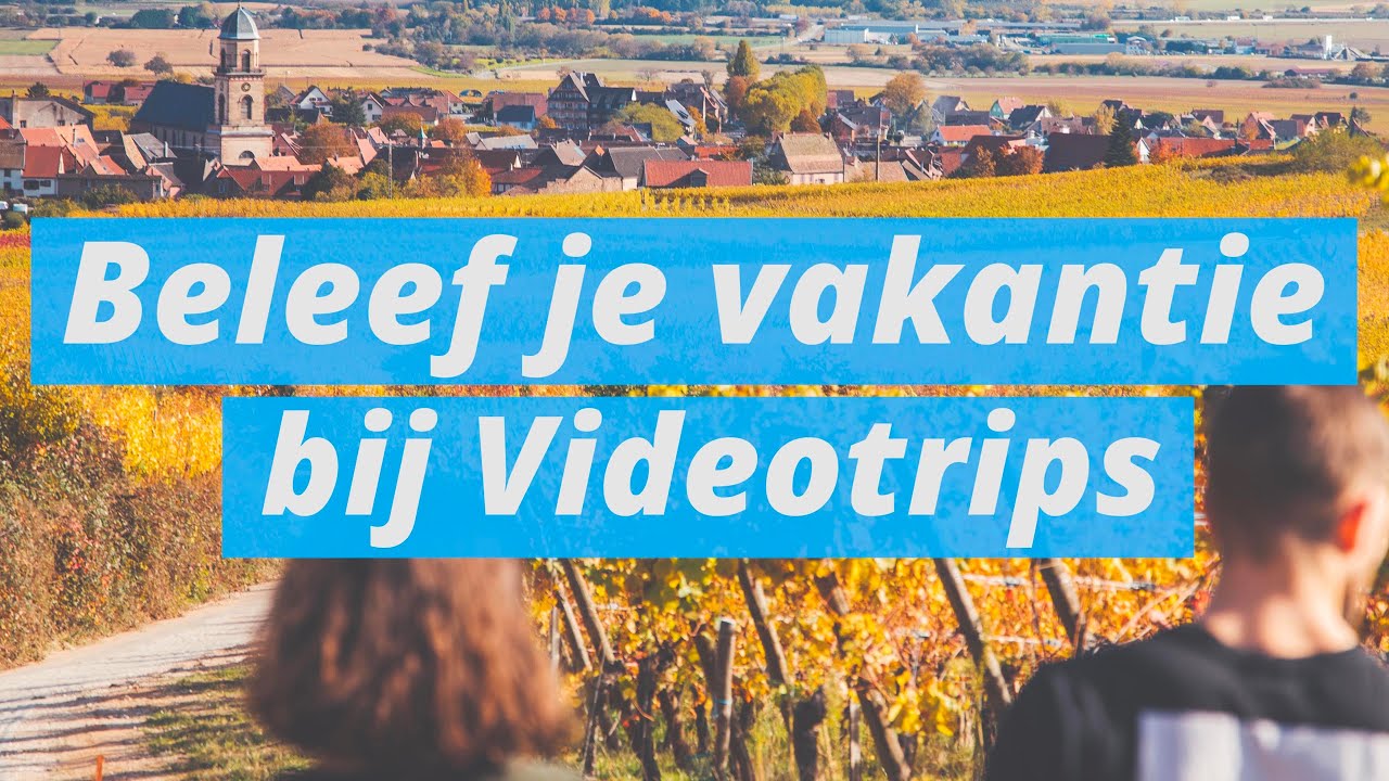 Videotrips, beleef je vakantie