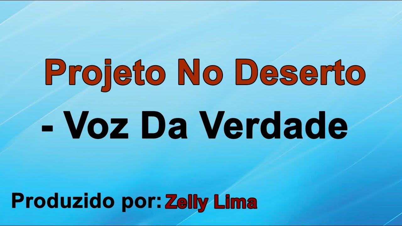 Projeto No Deserto - Voz Da Verdade playback com letra